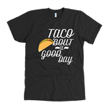 Taco 'Bout a Good Day