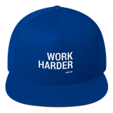 WORK HARDER | Flat Bill Cap