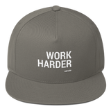 WORK HARDER | Flat Bill Cap