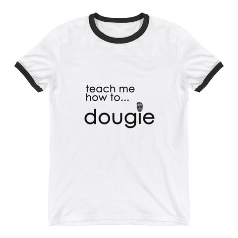 Teach Me How to Dougie T-Shirt