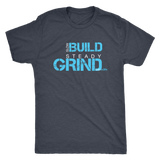 Slow Build Steady Grind Mens Triblend T-Shirt
