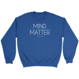 Mind Over Matter Sweatshirt